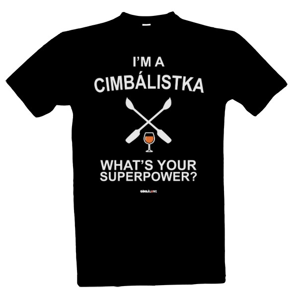Tričko s potiskem Im a Cimbálistka whats your superpower